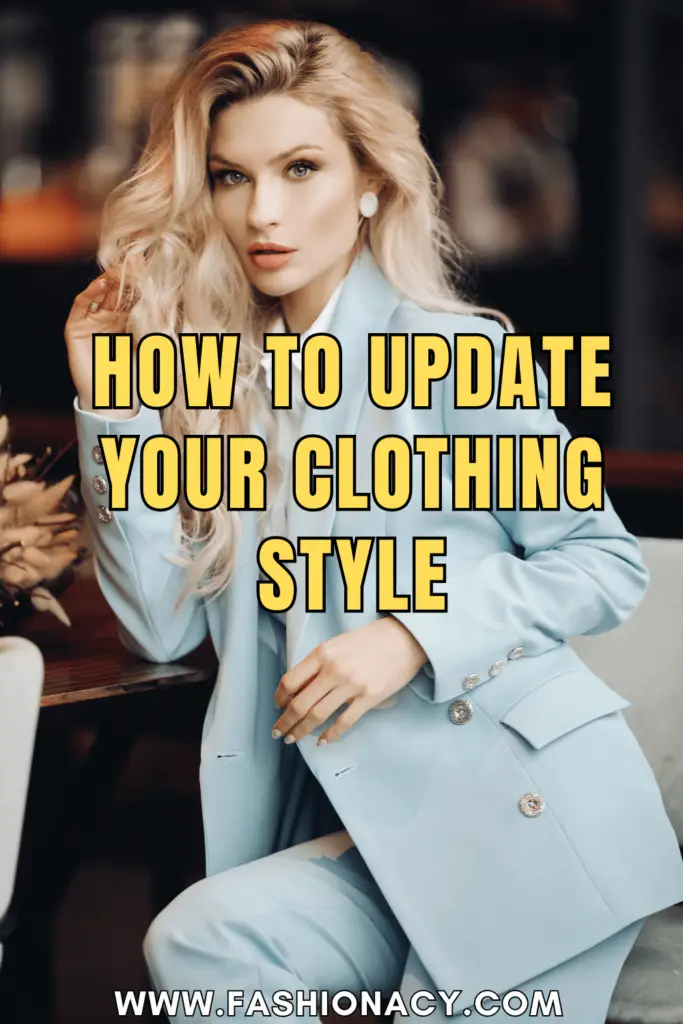 How to Update Your Clothing Style