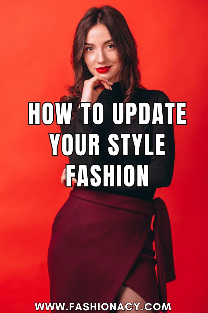 How to Update Your Style Fashion