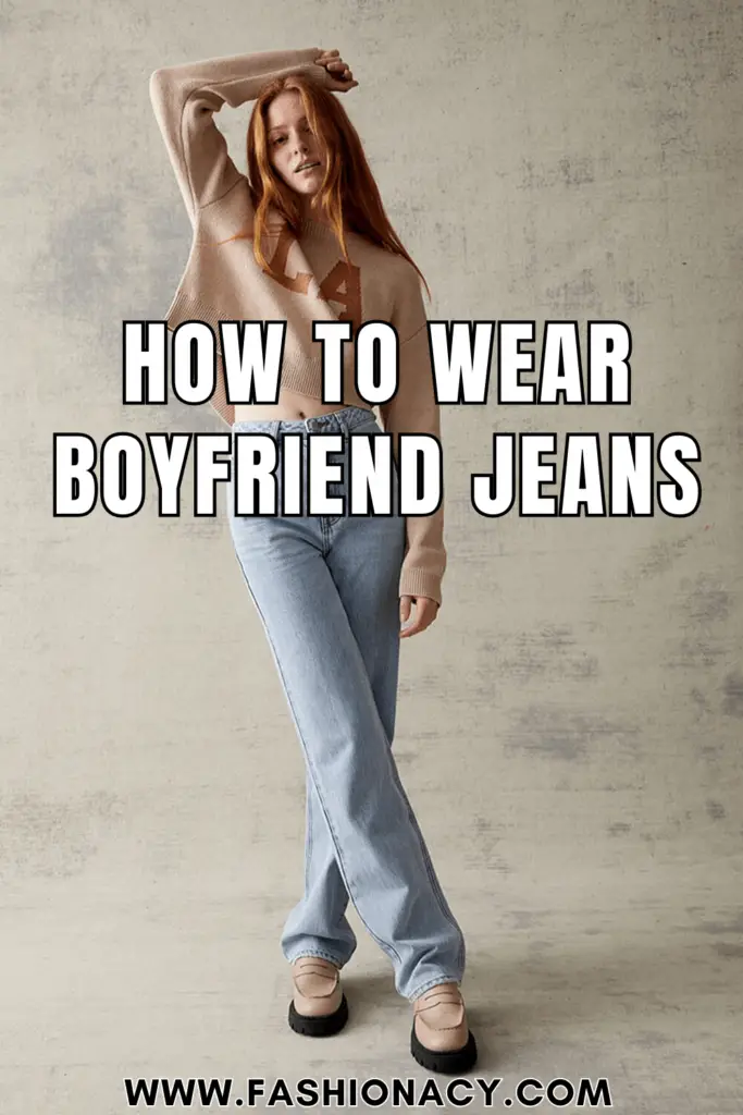 How to Wear Boyfriend Jeans