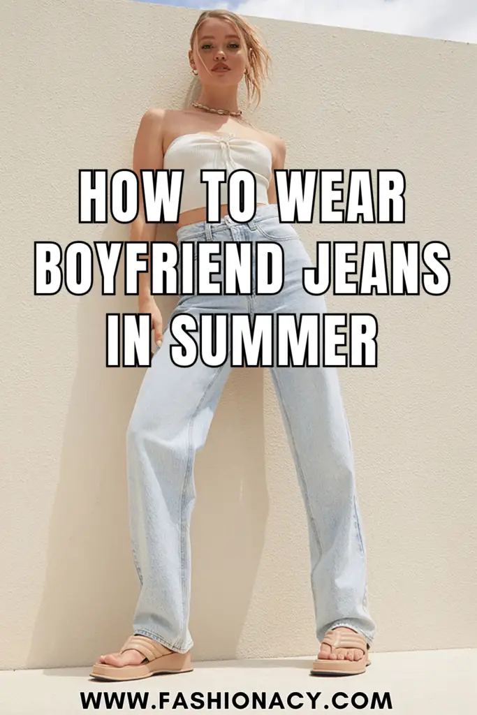 How to Wear Boyfriend Jeans in Summer