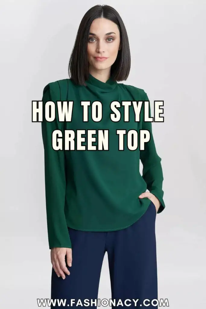 How to Style Green Top
