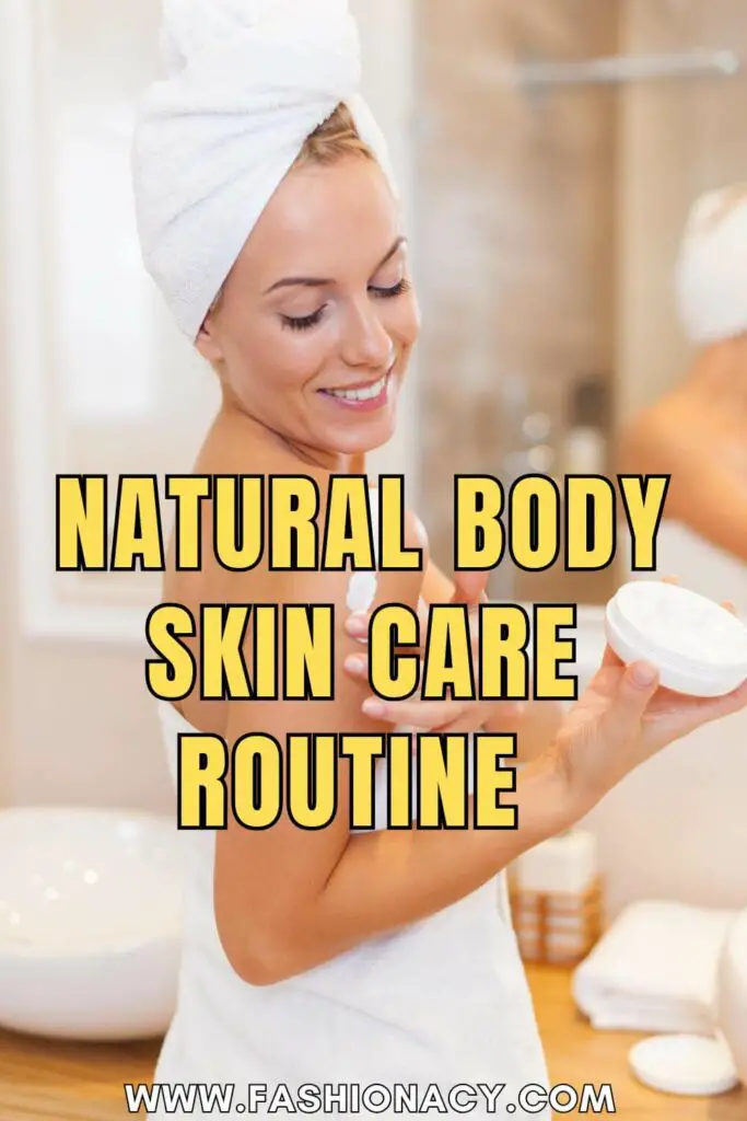 Natural Body Skin Care Routine