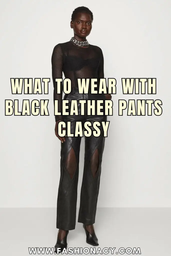 What to Wear With Black Leather Pants Classy