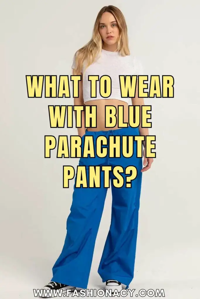 What to Wear With Blue Parachute Pants