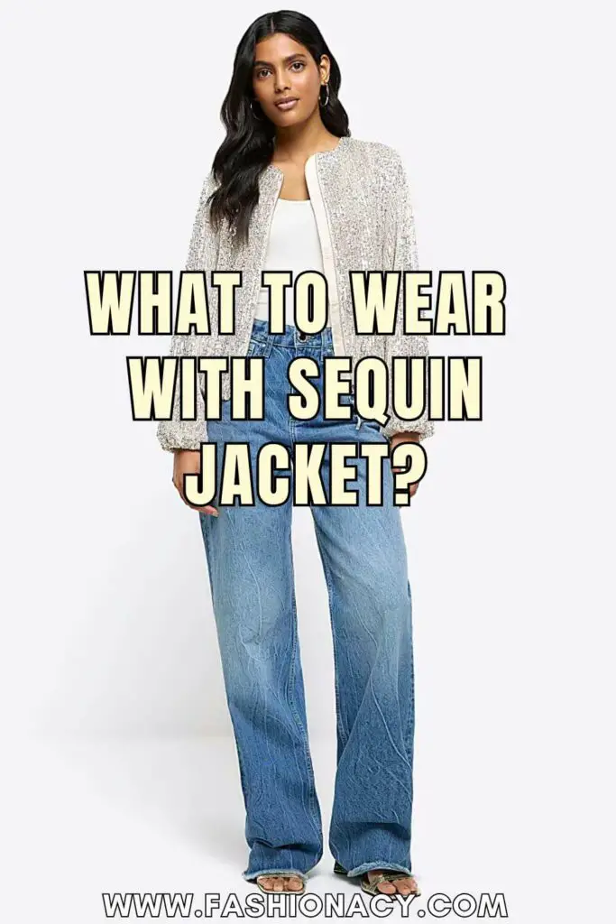 What to Wear With Sequin Jacket