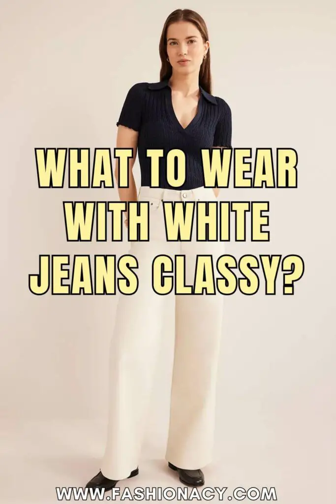 What to Wear With White Jeans Classy