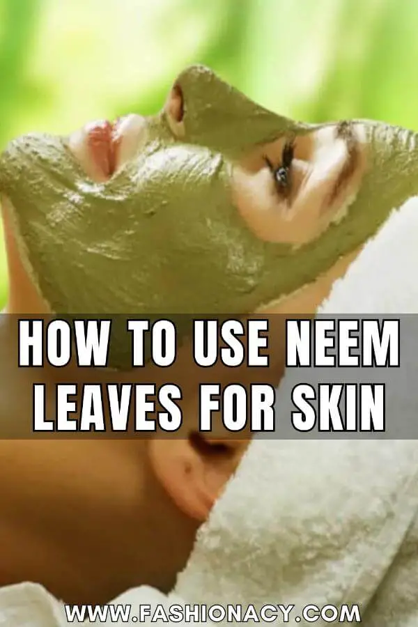 How to Use Neem Leaves For Skin