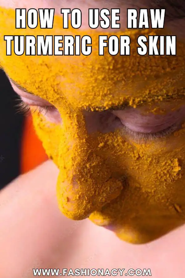 How to Use Raw Turmeric For Skin