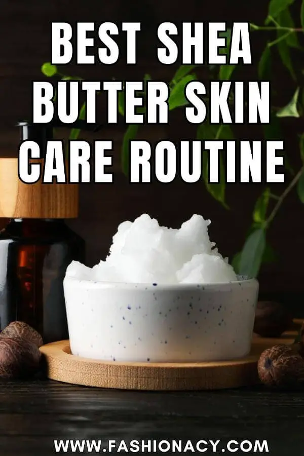 Shea Butter Skin Care Routine
