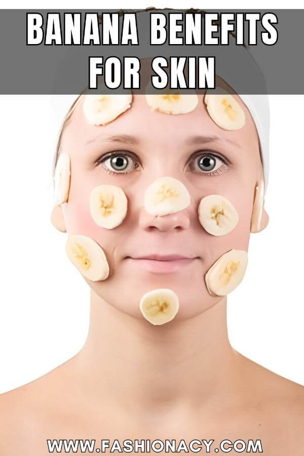Banana Benefits For Skin