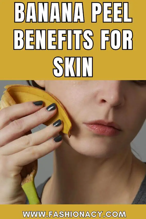 Banana Peel Benefits For Skin