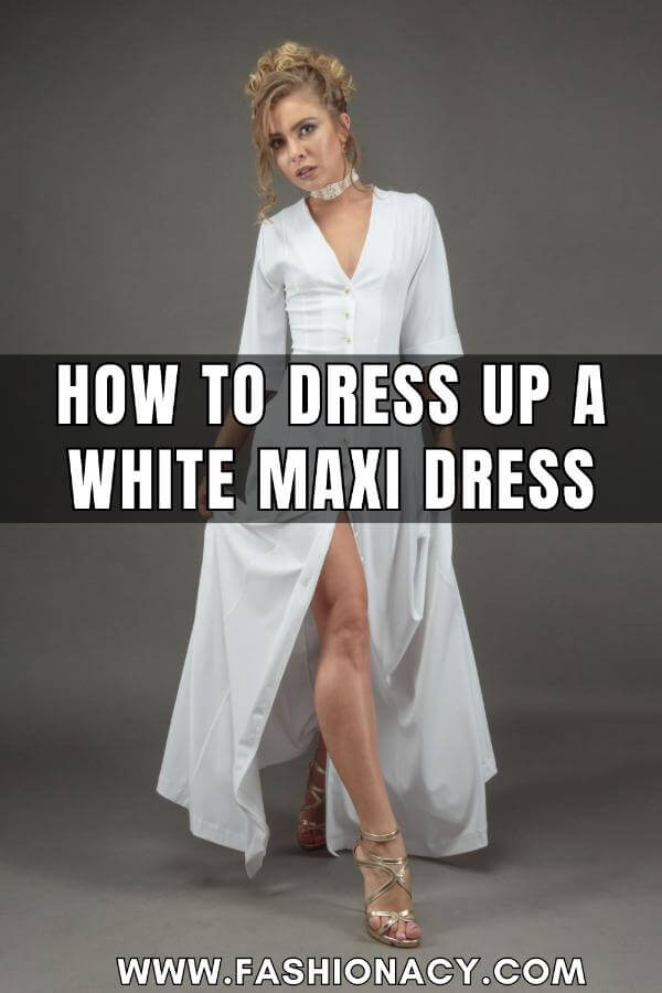 How to Dress Up a White Maxi Dress