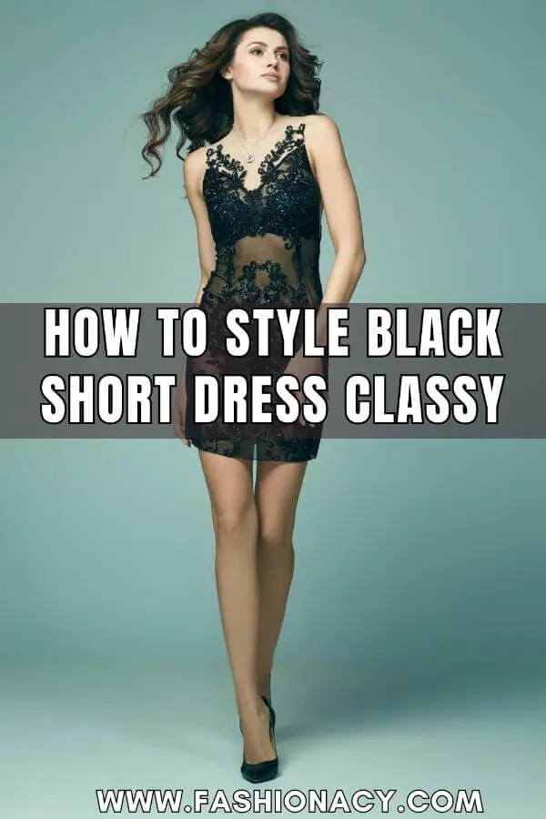 How to Style a Short Black Dress Classy