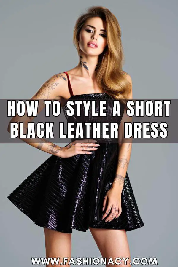 How to Style a Short Black Leather Dress