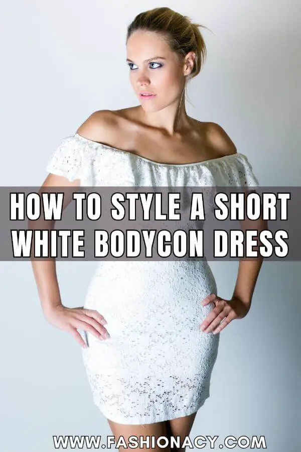 How to Style a Short White Bodycon Dress