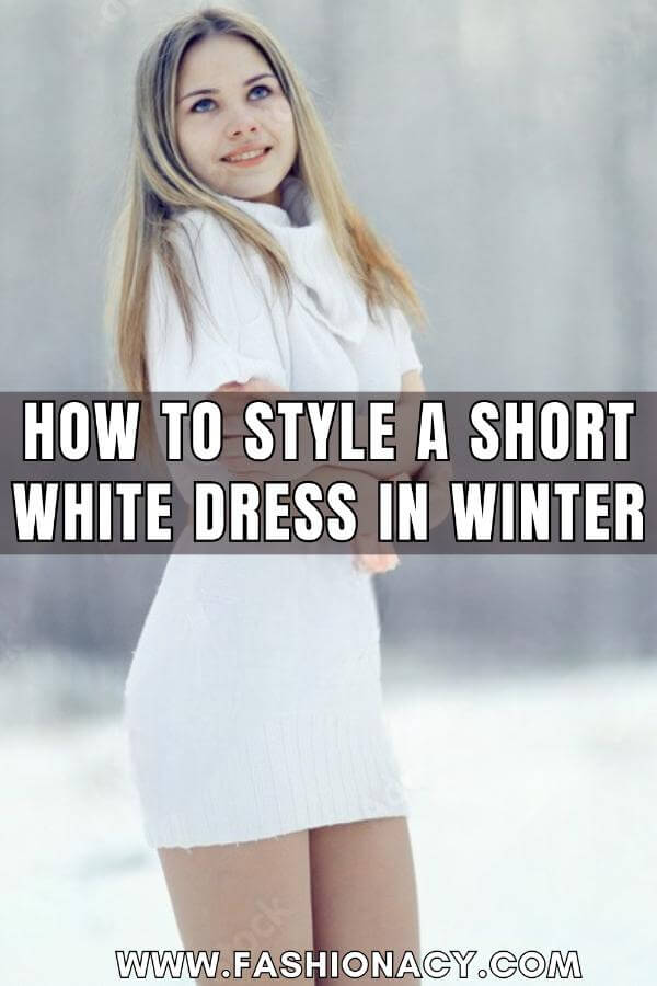 How to Style a Short White Dress in Winter
