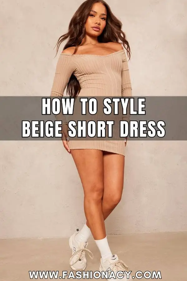 How to Style Beige Short Dress