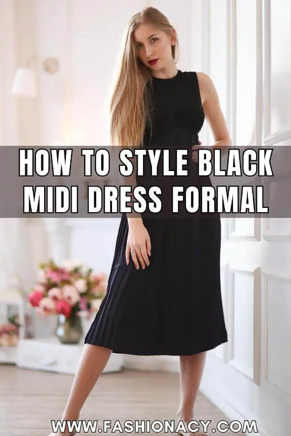 How to Style Black Midi Dress Formal