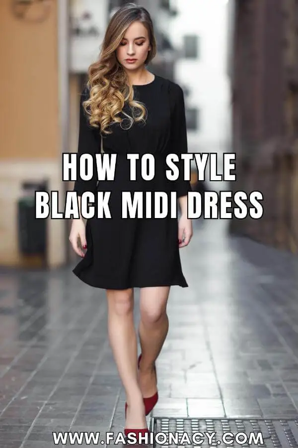 How to Style Black Midi Dress