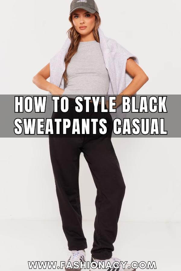 How to Style Black Sweatpants Casual