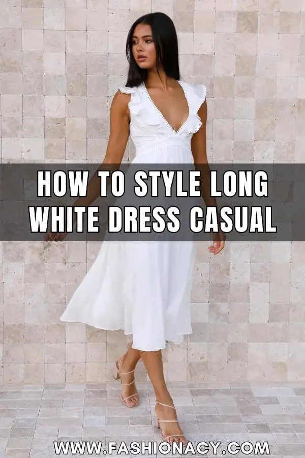 How to Style Long White Dress Casual