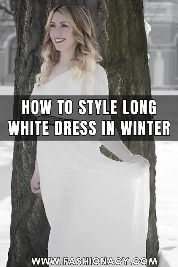 How to Style Long White Dress in Winter