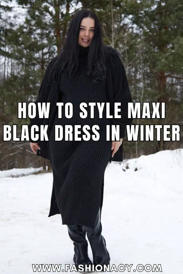 How to Style Maxi Black Dress Winter