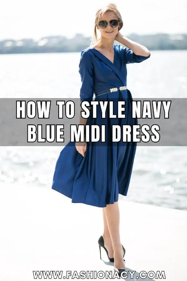 How to Style Navy Blue Midi Dress