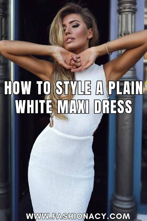 How to Style a Plain White Maxi Dress