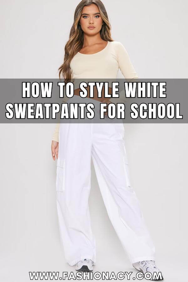How to Style White Sweatpants For School