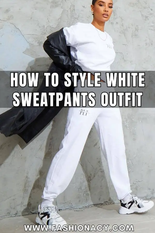 How to Style White Sweatpants Outfit