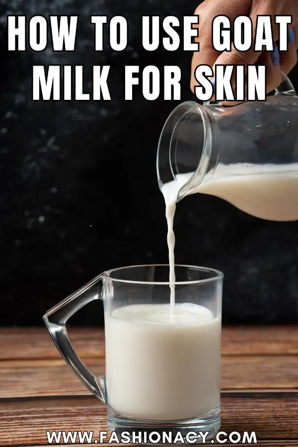 How to Use Goat Milk For Skin