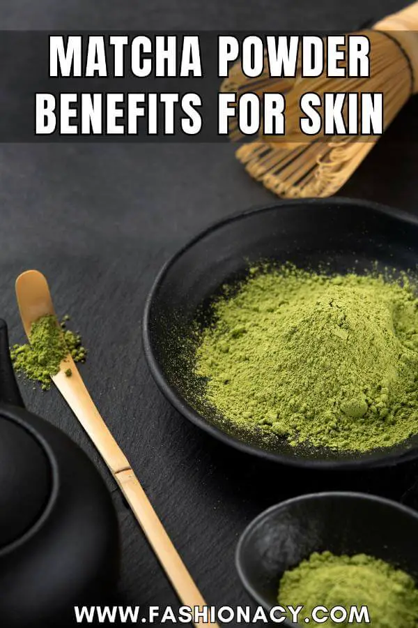 Matcha Powder Benefits For Skin