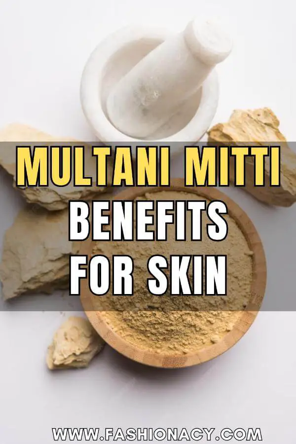 Multani Mitti Benefits For Skin