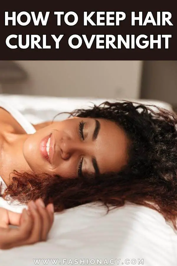 How to Keep Hair Curly Overnight Sleep