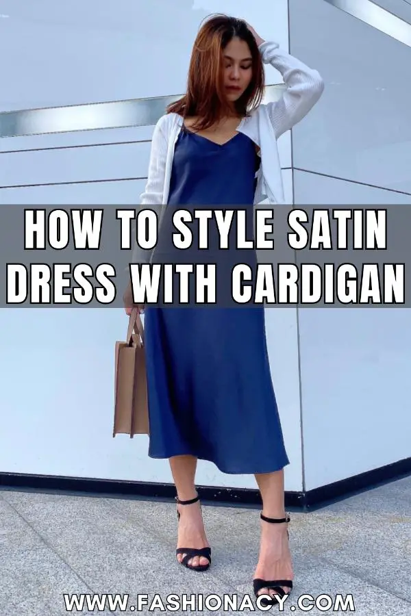 How to Style Satin Dress With Cardigan