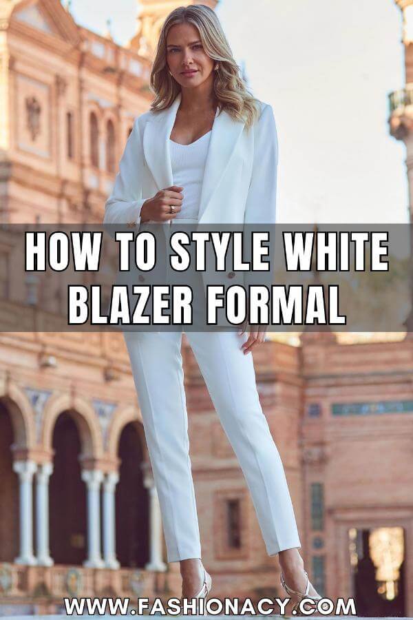 How to Style White Blazer Formal