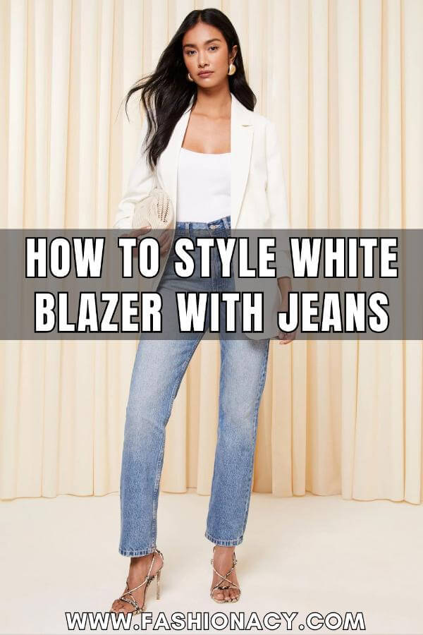 How to Style White Blazer With Jeans