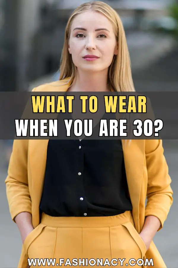 What to Wear When You Are 30
