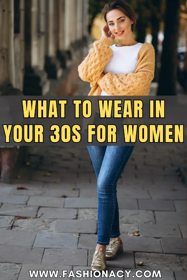 What to Wear in Your 30s For Women