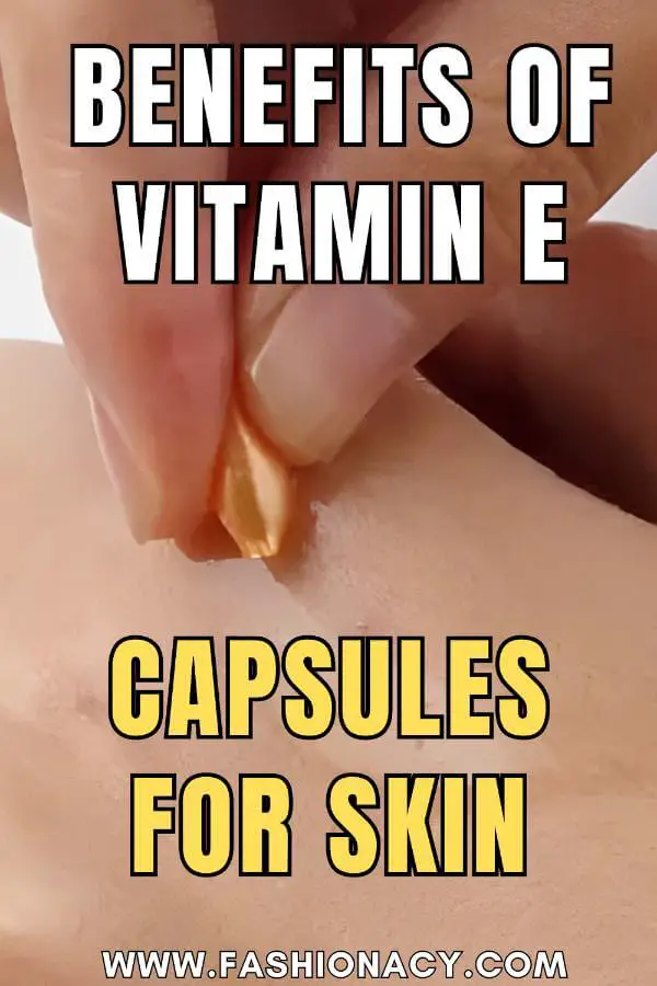 Benefits of Vitamin E Capsules For Skin