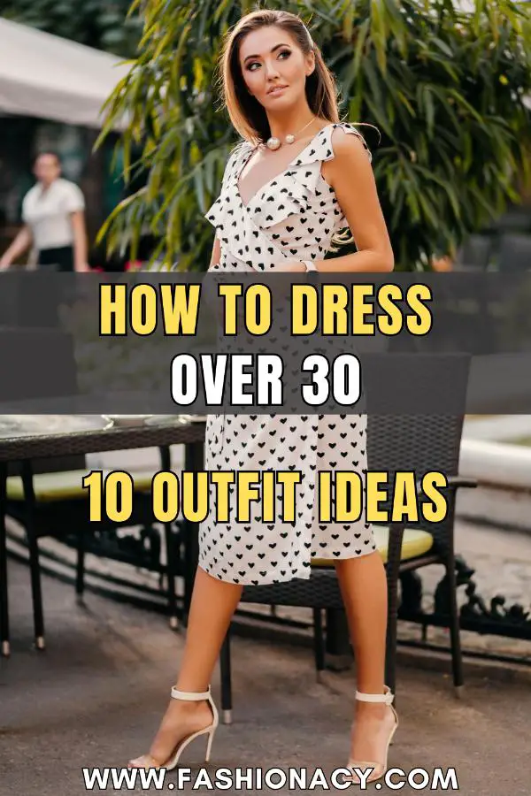 How to Dress Over 30 Outfit Ideas