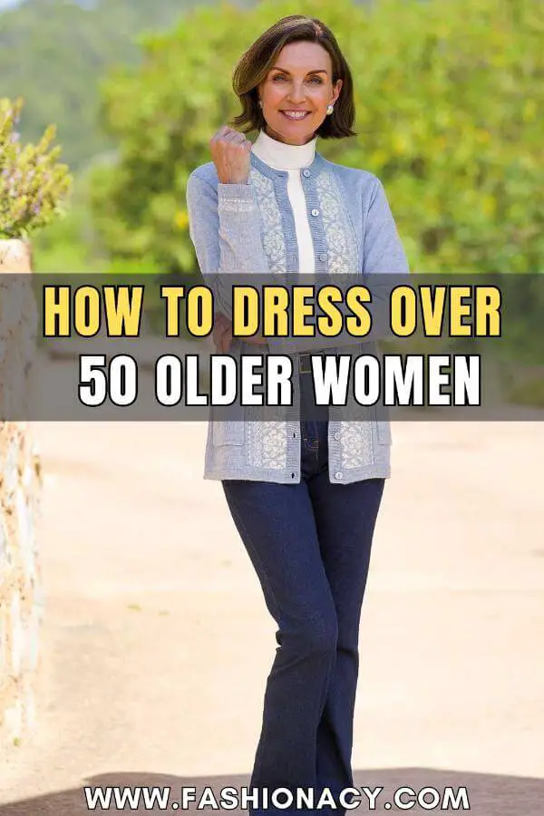 How to Dress Over 50 Older Women