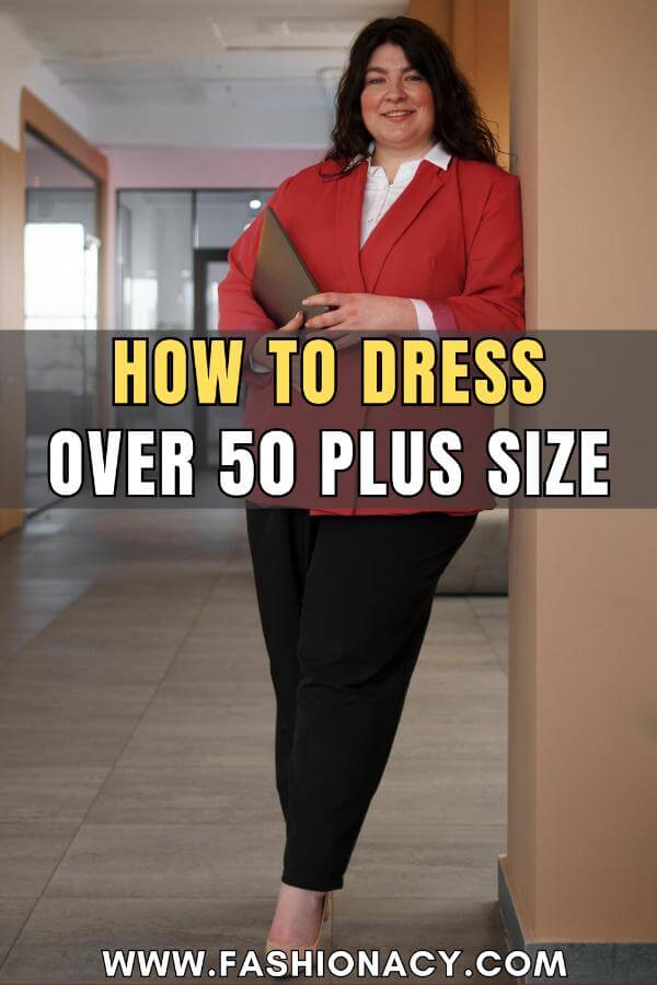 How to Dress Over 50 Plus Size