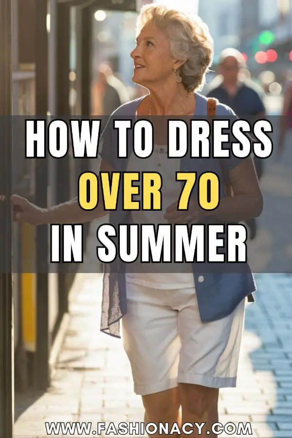 How to Dress Over 70 Summer