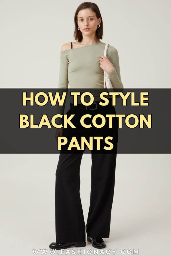 How to Style Black Cotton Pants