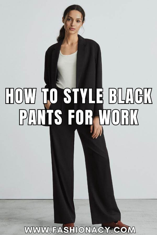 How to Style Black Pants For Work