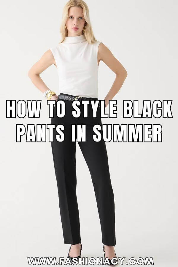 How to Style Black Pants in Summer