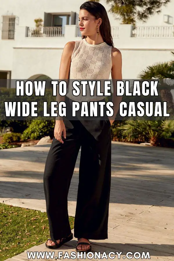 How to Style Black Wide Leg Pants Casual