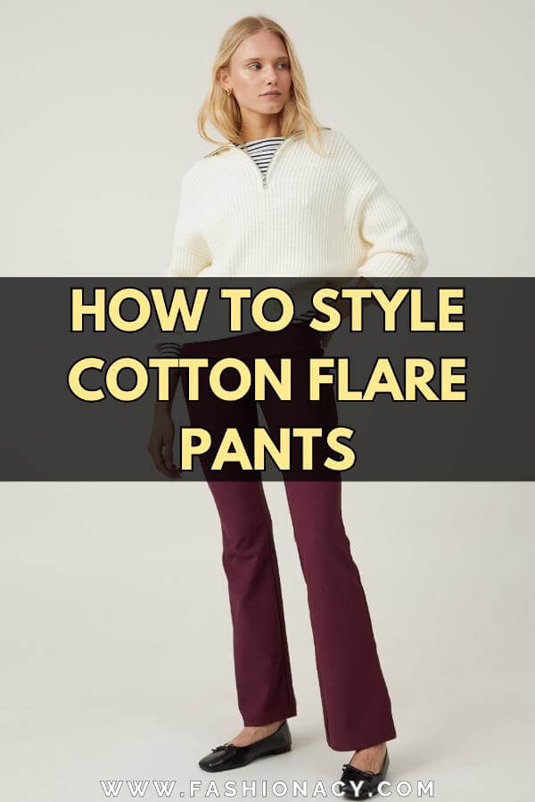 How to Style Cotton Flare Pants